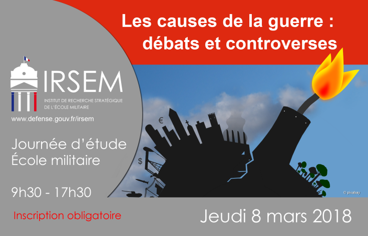 Journée d'étude le 8 mars 2018 " Les causes de la guerre : débats et controverses " 