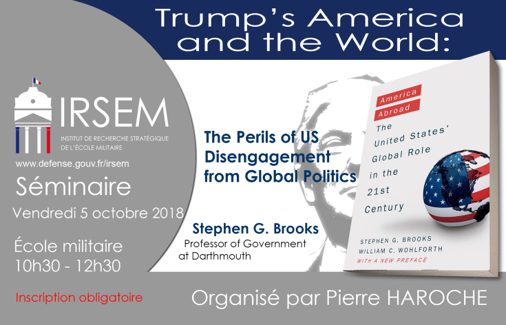 Séminaire du 5 octobre 2018 "Trump's America and the World: The Perils of a US Disengagement from Global Politics"