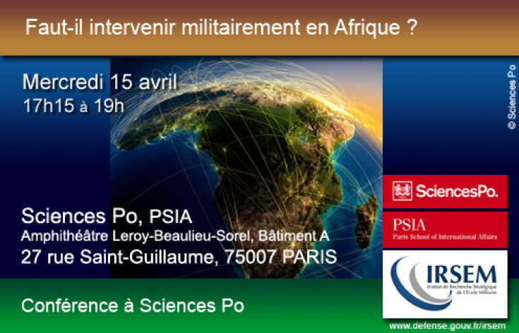 Conférence « Faut-il intervenir militairement en Afrique ? » à Sciences Po - PSIA, le mercredi 15 avril 2015