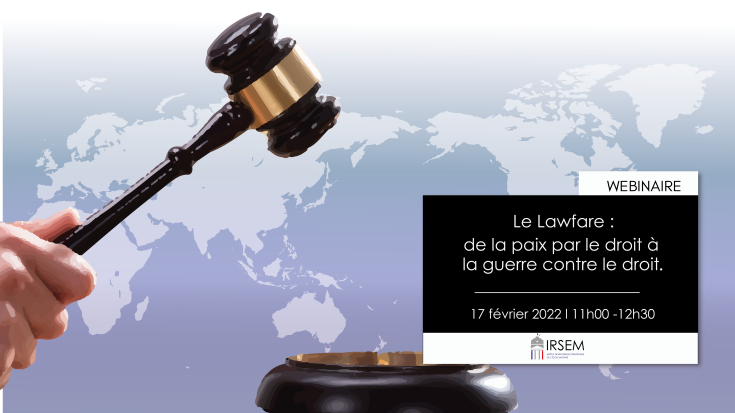 Le lawfare : de la paix par le droit à la guerre contre le droit