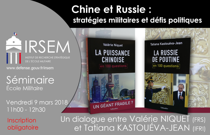 Séminaire du 9 mars 2018 - Chine et Russie : stratégies militaires et défis politiques