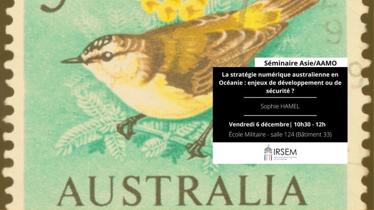 Séminaire Asie/AAMO _ La stratégie numérique australienne en Océanie : enjeux de développement ou de sécurité ?