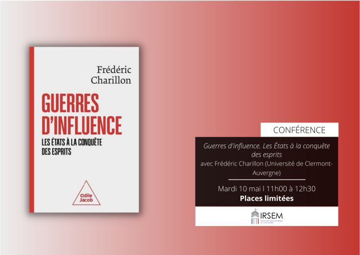 Conférence : Guerres d'influence. Les États à la conquête des esprits. Présentation du livre de Frédéric Charillon
