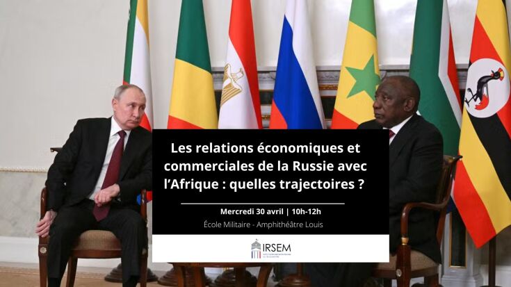 La Russie en Afrique. Séminaire 1 : Les relations économiques et commerciales de la Russie avec l’Afrique : quelles trajectoires ?